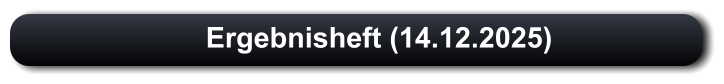 Ergebnisheft (14.12.2025)