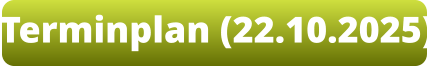 Terminplan (22.10.2025)