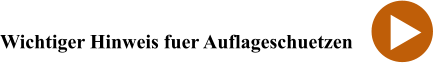 Wichtiger Hinweis fuer Auflageschuetzen