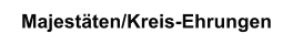 Majestäten/Kreis-Ehrungen