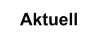 Aktuell