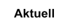 Aktuell