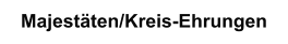 Majestäten/Kreis-Ehrungen