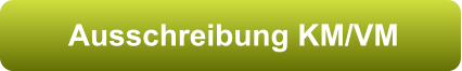 Ausschreibung KM/VM